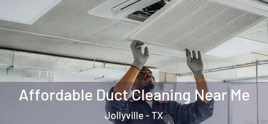 Affordable Duct Cleaning Near Me Jollyville - TX