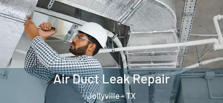 Air Duct Leak Repair Jollyville - TX