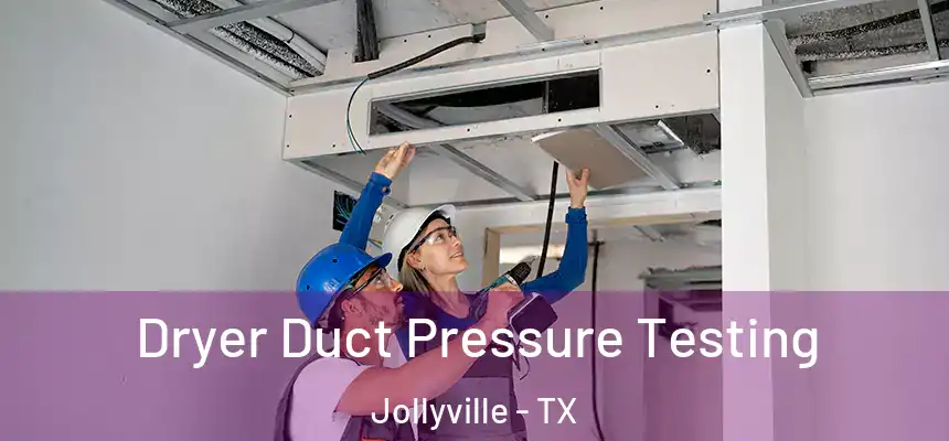  Dryer Duct Pressure Testing Jollyville - TX