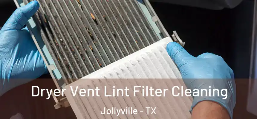  Dryer Vent Lint Filter Cleaning Jollyville - TX