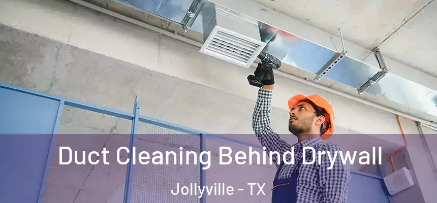  Duct Cleaning Behind Drywall Jollyville - TX