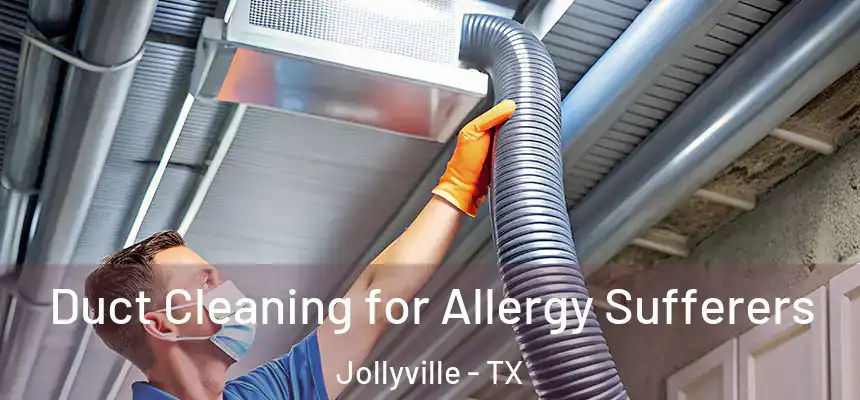  Duct Cleaning for Allergy Sufferers Jollyville - TX