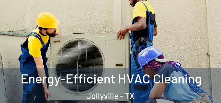  Energy-Efficient HVAC Cleaning Jollyville - TX